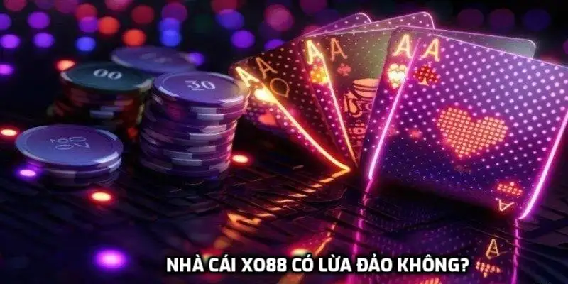 Nhà cái XO88 có lừa đảo không? Đánh giá từ người chơi